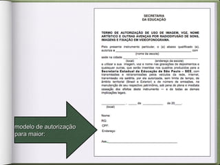 modelo de autorizaçãomodelo de autorização
para maior:para maior:
 