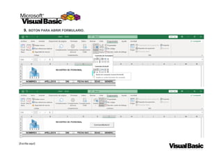 [Escriba aquí]
9. BOTON PARA ABRIR FORMULARIO.
 