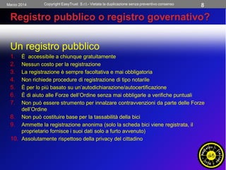 Registro pubblico o registro governativo?
Un registro pubblico
1. È accessibile a chiunque gratuitamente
2. Nessun costo p...