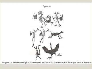 Preventivas
 Criação de áreas de proteção ambiental (preservação da
fauna e flora);
 Educação ambiental das comunidades de áreas de
entorno (evitar grafittes, piquetages, queimadas, caça,
etc.);
 Estruturação do sítio para visitação (passarelas, trilhas,
e placas educativas que evitam a degradação antrópica);
Principais ações de proteção
 