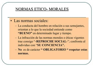 NORMAS ETICO- MORALES 