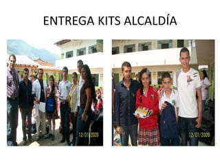ENTREGA KITS ALCALDÍA
 