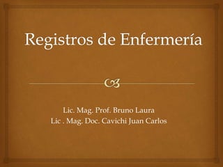 Lic. Mag. Prof. Bruno Laura
Lic . Mag. Doc. Cavichi Juan Carlos
 