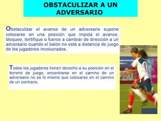 OBSTACULIZAR A UN
ADVERSARIO
 