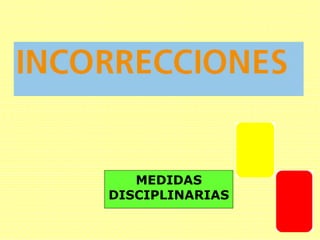 MEDIDAS
DISCIPLINARIAS
 