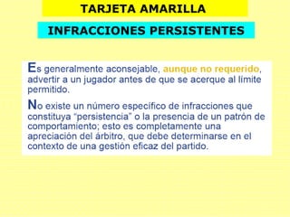 TARJETA AMARILLA
INFRACCIONES PERSISTENTES
 