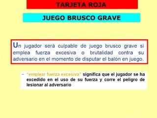 TARJETA ROJA
JUEGO BRUSCO GRAVE
 