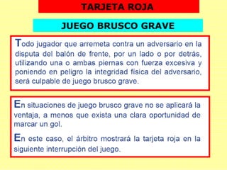 TARJETA ROJA
JUEGO BRUSCO GRAVE
 