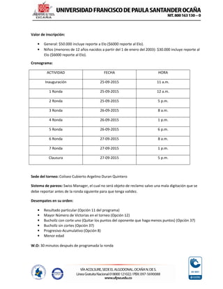 Valor de inscripción:
• General: $50.000 incluye reporte a Elo ($6000 reporte al Elo).
• Niños (menores de 12 años nacidos...