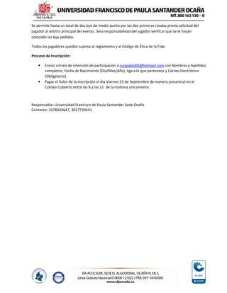 Se permite hasta un total de dos bye de medio punto por las dos primeras rondas previa solicitud del
jugador al árbitro pr...