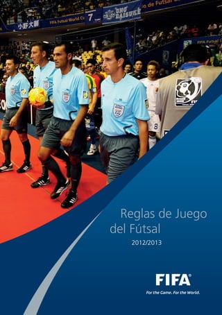 Reglas de Juego
del Fútsal
2012/2013
 