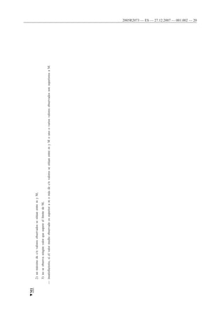 2005R2073 — ES — 27.12.2007 — 001.002 — 20
2)unmáximodec/nvaloresobservadossesitúanentremyM;
3)noseobservaningúnvalorquesupereellímitedeM,
—insatisfactorio,sielvalormedioobservadoessuperioramomásdec/nvaloressesitúanentremyMounoovariosvaloresobservadossonsuperioresaM.
▼M1
 