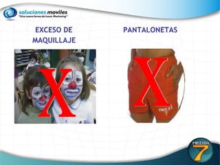 EXCESO DE PANTALONETAS   MAQUILLAJE x x 