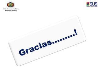 Estado Plurinacional de Bolivia
Ministerio de Salud
 