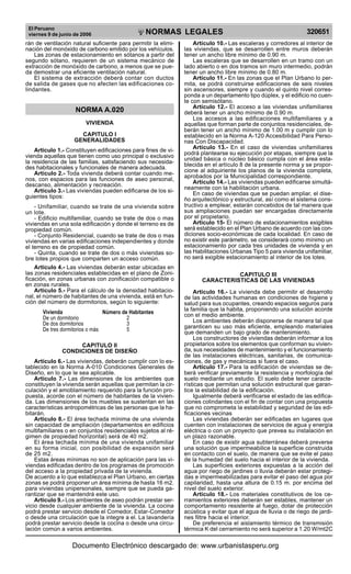 El Peruano
viernes 9 de junio de 2006 320651NORMAS LEGALES
R
EPUBLICA DEL PER
U
rán de ventilación natural suficiente para permitir la elimi-
nación del monóxido de carbono emitido por los vehículos.
Las zonas de estacionamiento en sótanos a partir del
segundo sótano, requieren de un sistema mecánico de
extracción de monóxido de carbono, a menos que se pue-
da demostrar una eficiente ventilación natural.
El sistema de extracción deberá contar con ductos
de salida de gases que no afecten las edificaciones co-
lindantes.
NORMA A.020
VIVIENDA
CAPITULO I
GENERALIDADES
Artículo 1.- Constituyen edificaciones para fines de vi-
vienda aquellas que tienen como uso principal o exclusivo
la residencia de las familias, satisfaciendo sus necesida-
des habitacionales y funcionales de manera adecuada.
Artículo 2.- Toda vivienda deberá contar cuando me-
nos, con espacios para las funciones de aseo personal,
descanso, alimentación y recreación.
Artículo 3.- Las viviendas pueden edificarse de los si-
guientes tipos:
- Unifamiliar, cuando se trate de una vivienda sobre
un lote.
- Edificio multifamiliar, cuando se trate de dos o mas
viviendas en una sola edificación y donde el terreno es de
propiedad común.
- Conjunto Residencial, cuando se trate de dos o mas
viviendas en varias edificaciones independientes y donde
el terreno es de propiedad común.
- Quinta, cuando se trate de dos o más viviendas so-
bre lotes propios que comparten un acceso común.
Artículo 4.- Las viviendas deberán estar ubicadas en
las zonas residenciales establecidas en el plano de Zoni-
ficación, en zonas urbanas con zonificación compatible o
en zonas rurales.
Artículo 5.- Para el cálculo de la densidad habitacio-
nal, el número de habitantes de una vivienda, está en fun-
ción del número de dormitorios, según lo siguiente:
Vivienda Número de Habitantes
De un dormitorio 2
De dos dormitorios 3
De tres dormitorios o más 5
CAPITULO II
CONDICIONES DE DISEÑO
Artículo 6.- Las viviendas, deberán cumplir con lo es-
tablecido en la Norma A-010 Condiciones Generales de
Diseño, en lo que le sea aplicable.
Artículo 7.- Las dimensiones de los ambientes que
constituyen la vivienda serán aquellas que permitan la cir-
culación y el amoblamiento requerido para la función pro-
puesta, acorde con el número de habitantes de la vivien-
da. Las dimensiones de los muebles se sustentan en las
características antropométricas de las personas que la ha-
bitarán.
Articulo 8.- El área techada mínima de una vivienda
sin capacidad de ampliación (departamentos en edificios
multifamiliares o en conjuntos residenciales sujetos al ré-
gimen de propiedad horizontal) será de 40 m2.
El área techada mínima de una vivienda unifamiliar
en su forma inicial, con posibilidad de expansión será
de 25 m2.
Estas áreas mínimas no son de aplicación para las vi-
viendas edificadas dentro de los programas de promoción
del acceso a la propiedad privada de la vivienda.
De acuerdo a lo que establezca el Plan Urbano, en ciertas
zonas se podrá proponer un área mínima de hasta 16 m2.
para viviendas unipersonales, siempre que se pueda ga-
rantizar que se mantendrá este uso.
Artículo 9.- Los ambientes de aseo podrán prestar ser-
vicio desde cualquier ambiente de la vivienda. La cocina
podrá prestar servicio desde el Comedor, Estar-Comedor
o desde una circulación que la integre a el. La lavandería
podrá prestar servicio desde la cocina o desde una circu-
lación común a varios ambientes.
Artículo 10.- Las escaleras y corredores al interior de
las viviendas, que se desarrollen entre muros deberán
tener un ancho libre mínimo de 0.90 m.
Las escaleras que se desarrollen en un tramo con un
lado abierto o en dos tramos sin muro intermedio, podrán
tener un ancho libre mínimo de 0.80 m.
Artículo 11.- En las zonas que el Plan Urbano lo per-
mita, se podrá construirse edificaciones de seis niveles
sin ascensores, siempre y cuando el quinto nivel corres-
ponda a un departamento tipo dúplex, y el edificio no cuen-
te con semisótano.
Artículo 12.- El acceso a las viviendas unifamiliares
deberá tener un ancho mínimo de 0.90 m.
Los accesos a las edificaciones multifamiliares y a
aquellas que forman parte de conjuntos residenciales, de-
berán tener un ancho mínimo de 1.00 m y cumplir con lo
establecido en la Norma A-120 Accesibilidad Para Perso-
nas Con Discapacidad.
Artículo 13.- En el caso de viviendas unifamiliares
podrá plantearse su ejecución por etapas, siempre que la
unidad básica o núcleo básico cumpla con el área esta-
blecida en el artículo 8 de la presente norma y se propor-
cione al adquiriente los planos de la vivienda completa,
aprobados por la Municipalidad correspondiente.
Artículo 14.- Las viviendas pueden edificarse simultá-
neamente con la habilitación urbana.
En caso de viviendas que se puedan ampliar, el dise-
ño arquitectónico y estructural, así como el sistema cons-
tructivo a emplear, estarán concebidos de tal manera que
sus ampliaciones puedan ser encargadas directamente
por el propietario.
Articulo 15- El número de estacionamientos exigibles
será establecido en el Plan Urbano de acuerdo con las con-
diciones socio-económicas de cada localidad. En caso de
no existir este parámetro, se considerará como mínimo un
estacionamiento por cada tres unidades de vivienda y en
las Habilitaciones Urbanas Tipo 5 para vivienda unifamiliar,
no será exigible estacionamiento al interior de los lotes.
CAPITULO III
CARACTERISTICAS DE LAS VIVIENDAS
Articulo 16.- La vivienda debe permitir el desarrollo
de las actividades humanas en condiciones de higiene y
salud para sus ocupantes, creando espacios seguros para
la familia que la habita, proponiendo una solución acorde
con el medio ambiente.
Los ambientes deberán disponerse de manera tal que
garanticen su uso más eficiente, empleando materiales
que demanden un bajo grado de mantenimiento.
Los constructores de viviendas deberán informar a los
propietarios sobre los elementos que conforman su vivien-
da, sus necesidades de mantenimiento y el funcionamiento
de las instalaciones eléctricas, sanitarias, de comunica-
ciones, de gas y mecánicas si fuera el caso.
Articulo 17.- Para la edificación de viviendas se de-
berá verificar previamente la resistencia y morfología del
suelo mediante un estudio. El suelo debe tener caracte-
rísticas que permitan una solución estructural que garan-
tice la estabilidad de la edificación.
Igualmente deberá verificarse el estado de las edifica-
ciones colindantes con el fin de contar con una propuesta
que no comprometa la estabilidad y seguridad de las edi-
ficaciones vecinas
Las viviendas deberán ser edificadas en lugares que
cuenten con instalaciones de servicios de agua y energía
eléctrica o con un proyecto que prevea su instalación en
un plazo razonable.
En caso de existir agua subterránea deberá preverse
una solución que impermeabilice la superficie construida
en contacto con el suelo, de manera que se evite el paso
de la humedad del suelo hacia el interior de la vivienda.
Las superficies exteriores expuestas a la acción del
agua por riego de jardines o lluvia deberán estar protegi-
das e impermeabilizadas para evitar el paso del agua por
capilaridad, hasta una altura de 0.15 m. por encima del
nivel del suelo exterior.
Articulo 18.- Los materiales constitutivos de los ce-
rramientos exteriores deberán ser estables, mantener un
comportamiento resistente al fuego, dotar de protección
acústica y evitar que el agua de lluvia o de riego de jardi-
nes filtre hacia el interior.
De preferencia el aislamiento térmico de transmisión
térmica K del cerramiento no será superior a 1.20 W/mt2C
Documento Electrónico descargado de: www.urbanistasperu.org
 