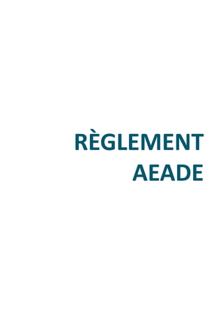 RÈGLEMENT
    AEADE
 