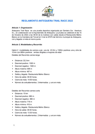 1
REGLAMENTO ANTEQUERA TRAIL RACE 2022
Artículo 1. Organización
Antequera Trail Race es una prueba deportiva organizada po...