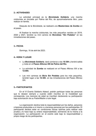 2.- ACTIVIDADES
La actividad principal es la Bicicletada Solidaria, una marcha
cicloturista en bicicleta por Palma del Río...