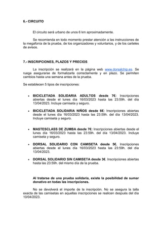 6.- CIRCUITO
El circuito será urbano de unos 6 km aproximadamente.
Se recomienda en todo momento prestar atención a las in...