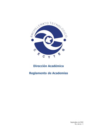 Dirección Académica
Reglamento de Academias
Septiembre de 2010
No. de rev. 3
 
