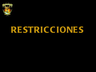 RESTRICCIONES 