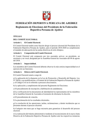 FEDERACIÓN DEPORTIVA PERUANA DE AJEDREZ
Reglamento de Elecciones del Presidente de la Federación
Deportiva Peruana de Ajed...
