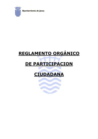 REGLAMENTO ORGÁNICO
DE PARTICIPACION
CIUDADANA
 