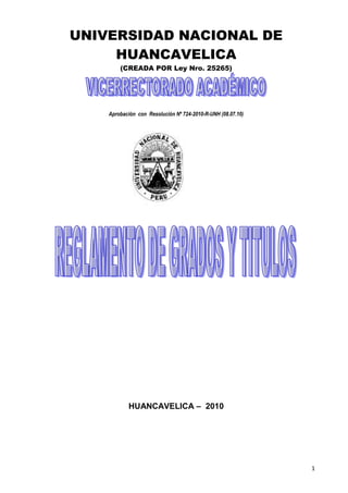 1
UNIVERSIDAD NACIONAL DE
HUANCAVELICA
(CREADA POR Ley Nro. 25265)
Aprobación con Resolución Nº 724-2010-R-UNH (08.07.10)
HUANCAVELICA – 2010
 