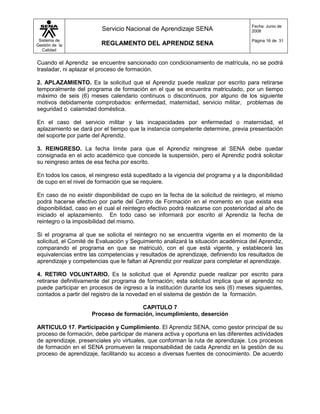 Cuando el aprendiz ha tenido incumplimiento injustificados en la entrega de las evidencias de aprendizaje o valoración deficiente de los resultados de aprendizaje, que sobrepasen el treinta por ciento (30%) del total del programa de formación.