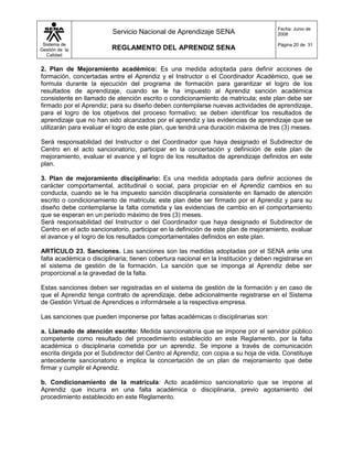 Cuando el aprendiz ha tenido faltas injustificadas en la entrega de las evidencias de aprendizaje o valoración deficiente de los resultados de aprendizaje, que sobrepasen el cincuenta por ciento (50%) del total del programa de formación.