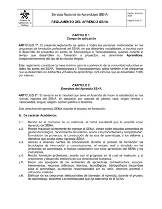 Participación en un proyecto productivo, o en SENA – Empresa, o en SENA proveedor SENA o en Producción de Centros, cuando se definen los proyectos en el marco de un programa de formación y estos posibilitan la simulación de entornos productivos reales y la aplicación de conocimientos, habilidades y destrezas pertinentes a las competencias del programa para cumplir con el objetivo de la etapa práctica. En este caso el certificado de cumplimiento lo brinda el Subdirector de Centro.