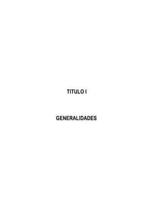 TITULO I
GENERALIDADES
 