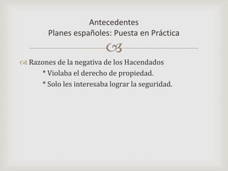 Repartir tierras y ganados a quienes se establezcan.
