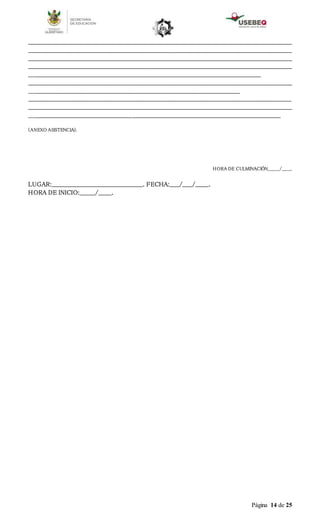 Página 14 de 25
________________________________________________________________________________________________________________________________________
________________________________________________________________________________________________________________________________________
________________________________________________________________________________________________________________________________________
________________________________________________________________________________________________________________________________________
________________________________________________________________________________________________________________________
________________________________________________________________________________________________________________________________________
_____________________________________________________________________________________________________________
________________________________________________________________________________________________________________________________________
________________________________________________________________________________________________________________________________________
__________________________________________________________________________________________________________________________________
(ANEXO ASISTENCIA).
HORA DE CULMINACIÓN________/______.
LUGAR:_______________________________________________. FECHA:_____/_____/_______.
HORA DE INICIO:________/_______.
 
