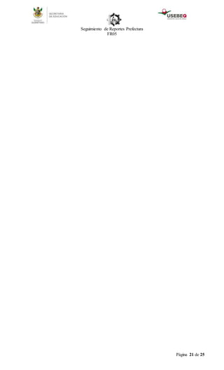 Página 21 de 25
Seguimiento de Reportes Prefectura
FR05
 