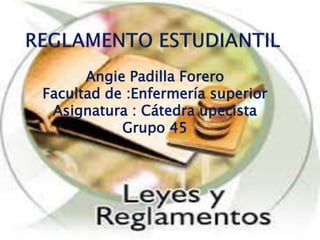 Angie Padilla Forero 
Facultad de :Enfermería superior 
Asignatura : Cátedra upecista 
Grupo 45 
 