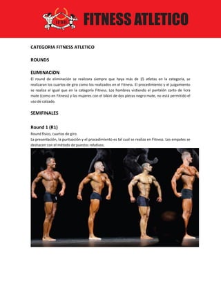 CATEGORIA FITNESS ATLETICO

ROUNDS

ELIMINACION
El round de eliminación se realizara siempre que haya más de 15 atletas en...