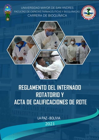 REGLAMENTO DEL INTERNADO
ROTATORIO Y
ACTA DE CALIFICACIONES DE ROTE
LA PAZ - BOLIVIA

 