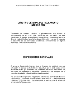 REGLAMENTO INTERNO 2012-2014 I. E. Nº 7096 “PRINCIPE DE ASTURIAS”




                 REGLAMENTO INTERNO



             ...