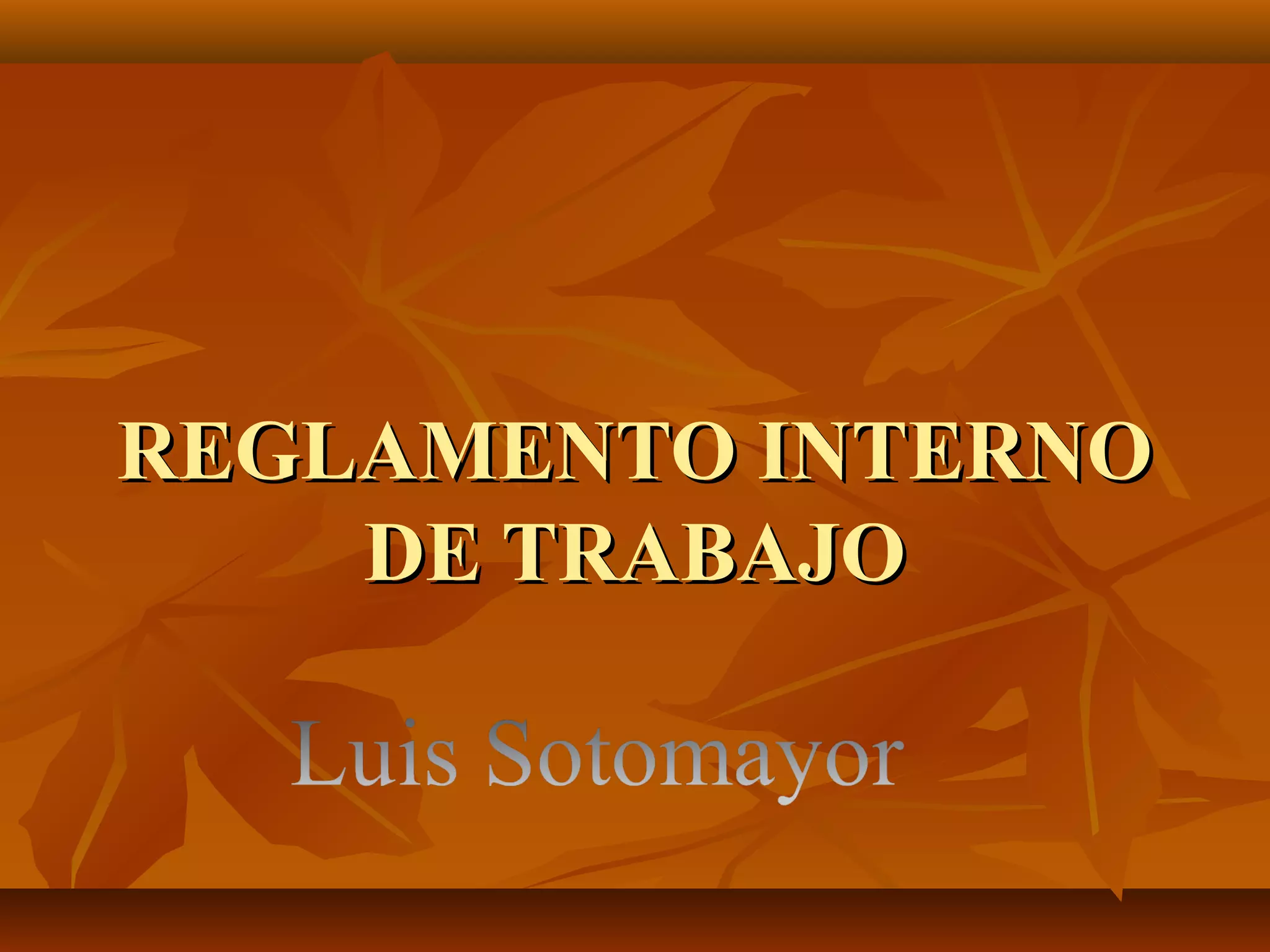 Reglamento interno de trabajo | PPT
