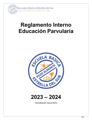 215
Reglamento Interno
Educación Parvularia
2023 – 2024
(Actualización marzo 2023)
 