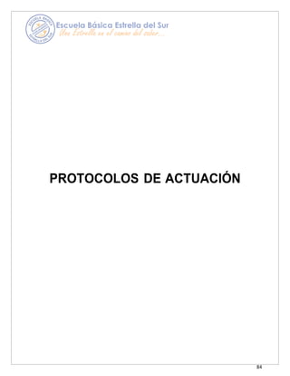 84
PROTOCOLOS DE ACTUACIÓN
 