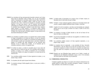 13.8.15. Las corredoras de base permanecerán haciendo contacto con la base
hasta tanto la lanzadora suelte el balón, una vez que la lanzadora
suelta el lanzamiento la corredora podrá avanzar hasta antes de la
raya entre las bases. Si llegase a pasar o pisar esa raya con bola
pateada de aire, línea o foul de aire atrapado, la corredora no podrá
regresar a la base que poseía y por el contrario será declarada
eliminada por el árbitro. En caso que la bola pateada sea una rolata y
la corredora haya traspasado o pisado la raya entre bases, tampoco
podrá regresar a la base anterior y la defensiva podrá retirarla
(ponerla out) tocando la base siguiente a esa raya o a la corredora con
el balón. En el caso de que la corredora regrese a la base anterior será
decretada eliminada por el árbitro.

13.8.16. Las corredoras no podrán avanzar a la siguiente base cuando el balón
lo tenga la lanzadora en el círculo de lanzar, en caso de intentarlo
serán declaradas out por el árbitro en el momento de traspasar la raya
entre las bases excepto que la lanzadora lance a una base y habilite la
jugada. El concepto que debe manejarse en esa situación para
decretar el out es: donde está el balón en el momento que la
corredora comienza a correr a la siguiente base.
13.8.17. Al realizar un pateo y corrido la corredora pasa la raya antes del
pateo, pero este se realiza no hay out. Si la corredora sale por pateo y
corrido y el pateo, no se realiza se decretará out a la corredora.
Excepto que el balón se le caiga a la receptora o lo reciba fuera de las
líneas de tiro.
13.9.

Las corredoras podrán avanzar a la base siguiente sin repisar, y a su
propio riesgo, cuando:

13.9.3. La balón tirado a la lanzadora se le escapa a ésta o el balón tirado a la
lanzadora toca el suelo antes de que la atrape.
13.9.4. El balón lo tiene cualquier jugadora, distinta de la lanzadora dentro del
círculo o cuando cualquier defensora lance el balón a una base.
13.9.5. Cuando el tiro de la receptora a una base sea interceptado por cualquier
defensa que no sea la que se montó en la base a recibir el tiro de la
lanzadora.
13.9.6. La receptora al recoger el balón lanzado se sale de las líneas de tiro
hacia los lados con ambos pies.
13.9.7. El envió de la lanzadora es tocado por una jugadora a la defensiva antes
de llegar a la receptora.
13.10.

Las corredoras podrán avanzar a la base siguiente repisando, y a su
propio riesgo, cuando:

13.10.1. La receptora trate de sorprender a una corredora de base, lanzando
directamente a está sin salirse de la zona de las líneas de tiro, o en el
caso que la receptora no realice el tiro pero se encuentre con ambos pies
fuera del cajón de la receptora o de pateo pero dentro de las líneas de
tiro.
13.10.2. Después que una fildeadora haga contacto con el balón y pueda ser
atrapado por otra fildeadora intentando el pisa y corre .Si la corredora
sale antes podrá ser decretada out por apelación.
14. CORREDORA EMERGENTE:

13.9.1. La receptora sale del cajón de pateo hacia delante.
13.9.2. La receptora retenga el balón pegado al piso, o a una cerca o malla, o
se le escape.

Cualquier jugadora que figure en la reserva de la hoja de alineación de un
equipo puede ser usada como corredora emergente, siempre y cuando no
haya sustituido a otro miembro de su equipo.

19

 