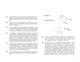 Diagrama Nº 3
2.1.3.

El plato de Home es un circulo de 60 cm de diámetro colocado en el
centro del rectángulo de pateo, en el punto de intersección de las
líneas de primera y tercera base. Este circulo es así mismo la zona de
strike.

2.1.4.

La primera (Base de Seguridad o Doble Base), segunda y tercera
bases serán indicadas por almohadillas de lona, deberán estar sujetas
al terreno, la almohadilla de primera y tercera base estarán
enteramente dentro del cuadro. (como se muestra en el Diagrama 1)

2.1.6.

La almohadilla de segunda base estará centrada en línea con el
circulo de Home y la goma de la lanzadora. Las almohadillas serán
cuadradas de 38 cms. por cada lado con no menos de 5 cms. de altura
ni más de 7 cms. de altura y serán rellenas de material suave. Las
rayas entre bases, entre primera y segunda base, entre segunda y
tercera base y entre tercera base y el plato de home se marcará una
raya transversal que se denominará raya de delimitación o raya entre
bases que limita el avance de la corredora (Ver regla 14.8.15).

2.1.7.

El Cajón de los Entrenadores, es el sitio asignado para la ubicación
de los entrenadores durante el tiempo que su equipo esté a la ofensiva
de tal forma que dirijan a las corredoras. (Diagrama N° 3). Estarán
ubicados lateral a la 1ra base y a la 3ra base, a una distancia mínima
de 2,50 mts. de la raya de fair, y deberá estar cerrado por sus 4 lados,
medirá 1.50 mts., de ancho por 3mts., de largo

2.1.8.

El Circulo de la prevenida, es el sitio asignado para la jugadora que
espera el turno al pateo. (Diagrama N° 3), tendrá un diámetro de 1
mts.

3 mts.

Cajón de Entrenador

Delante de la zona de la pateadora se trazará un semicírculo que se
denominara raya del ilegal, partiendo de la base del plato de Home
(Tabla 1 y Diagrama 1).

2.1.5.

2,5 mts.

1 mts.

1 mts.
Diámetro

2.1.9.

La placa de la lanzadora será rectangular de goma blanca de 60
cmt., de largo por 15 cmt., de ancho. Estará colocada en el
terreno, de manera que la distancia entre ella y el plato de home
sea la reglamentaria según la categoría. (Ver Tabla 1).

2.1.10. El Balón oficial de Kickingball para las categorías: Júnior,
Prejuvenil, Juvenil y Adulto tendrá una circunferencia de 71 cm.,
como máximo y de 68 cm. como mínimo y su peso al comienzo
del partido, no será mayor de 453 grs., ni menor de 396 grs. La
presión de inflado será igual a 0,6-0,8 atmósfera, lo cual es igual
a 600-800 grs. por centímetros cuadrados al nivel del mar. Para
las categorías: Semillitas, Preparatorio, Pre-Infantil e Infantil será
un balón Minikickingball que tendrá una circunferencia de 48 cm.
como máximo y de 45 cm. Como mínimo y su peso al comienzo
del partido, no será mayor de 368 grs., ni menor de 326 grs. La
presión de inflado será igual a 0,4-0,6 atmósfera, lo cual es igual

3

 