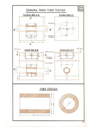 CAMARA PARA TUBO TESTIGO
PLANTA POP. A A. PLANTA POR e·e
D.;
l- ~ --
ili l~o"
:_.. , _..
B. ,
·:l r .. I"" "0, , , " o
*-+- o,27 -~ •..¡.......+ - o.15 • ---r---.:. o'
""" -0,17- --"Ó-
:1:
:
--- -¡0,60 - - - . . . ; .
D.
ÍI,./ ¡",,.
Com pOR D·D J,}
:~m.F, lB
CORTE POR B P,
.il.
.
4....
----
~ .. ( Ji¡;-.,-- -h ..- ...L
'-1/ -P'- . -_ lIitwv
". '"'-
1'-c""., ¿
t--qZl +-- ",- -+-tt-O,l'
.A.
A -)-.
11 ' , 11 -'-j'
.",,¡~ ... j.t ·
t,.. '"~ .
TUBO TESTIGO
•~
•
148
 