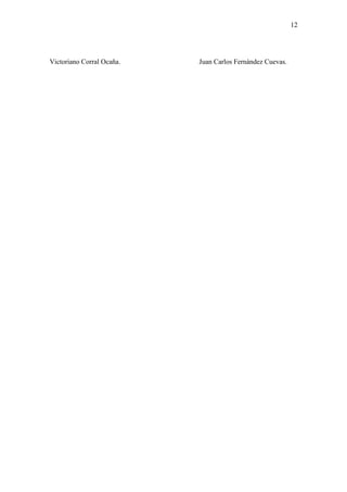 12




Victoriano Corral Ocaña.   Juan Carlos Fernández Cuevas.
 
