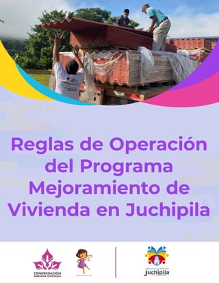 Reglas de Operación
del Programa
Mejoramiento de
Vivienda en Juchipila
 