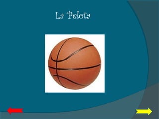 La Pelota
 