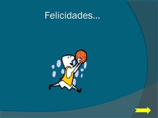 Felicidades…
 