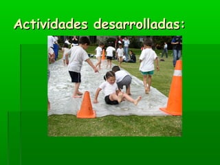 AAccttiivviiddaaddeess ddeessaarrrroollllaaddaass:: 
 